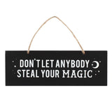Dont Let Anybody Steal Your Magic Wall Sign (SD2210)